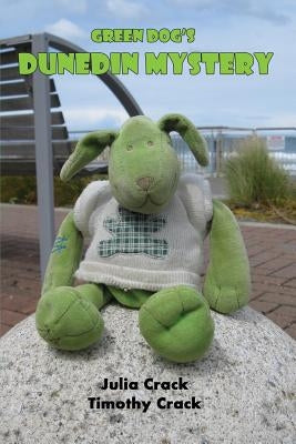 Green Dog's Dunedin Mystery by Crack, Julia