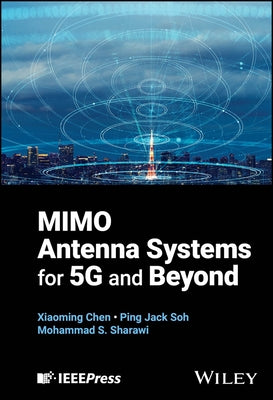 Mimo Antenna Systems for 5g and Beyond by Chen, Xiaoming