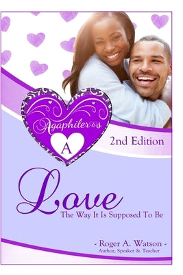 Agaphileros A, 2nd Edition: Love, the way it is supposed to be by Watson, Roger/A