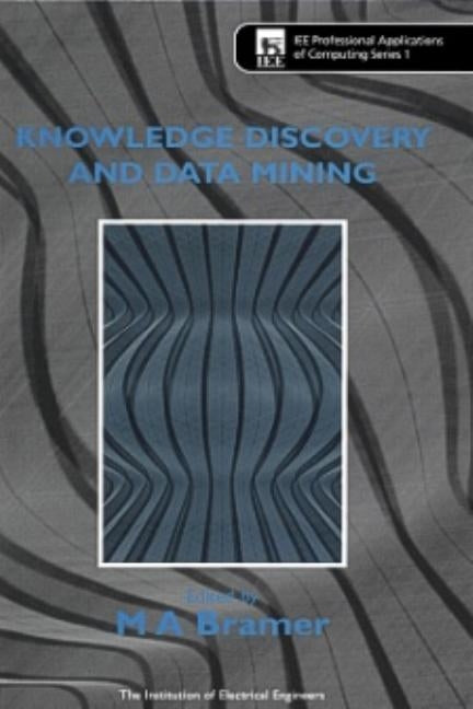 Knowledge Discovery and Data Mining by Bramer, M. a.