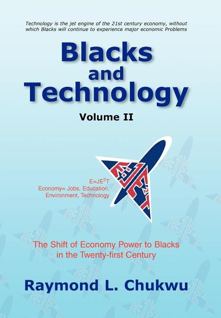 Blacks and Technology Volume II by Chukwu, Raymond L.