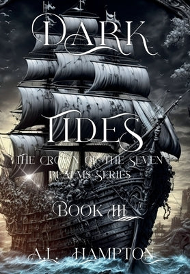 Dark Tides The Crown of the Seven Realms Series by Hampton, A. L.