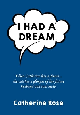 I had a dream by Rose, Catherine