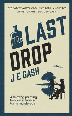 The Last Drop by Gash, J. E.