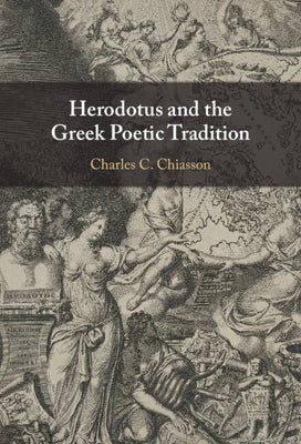 Herodotus and the Greek Poetic Tradition by Chiasson, Charles C.