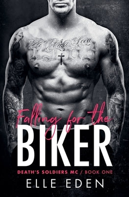 Falling for the Biker by Eden, Elle