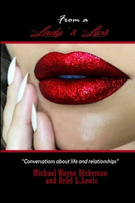 From A Lady's Lips by Dickerson, Michael Wayne