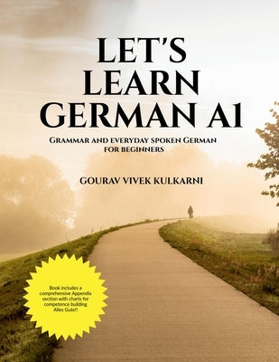 Let's Learn German A1: Grammar and everyday spoken German for beginners by Gourav Vivek Kulkarni
