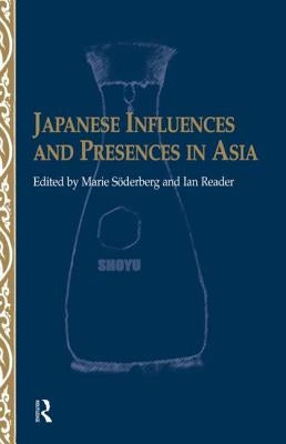 Japanese Influences and Presences in Asia by Reader, Ian