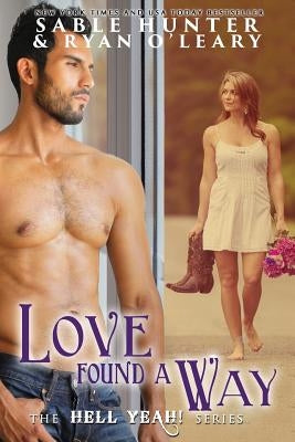 Love Found a Way: Hell Yeah! by O'Leary, Ryan