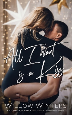 All I Want is A Kiss by Winters, Willow