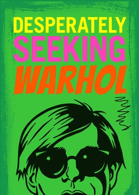 Desperately Seeking Warhol by Castello-Cortes, Ian