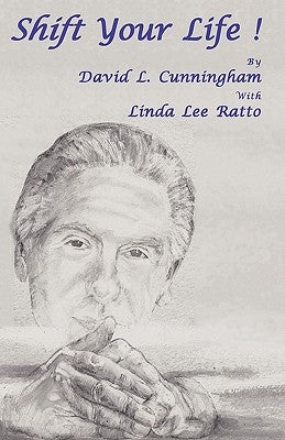 SHIFT Your Life by Cunningham, David L.