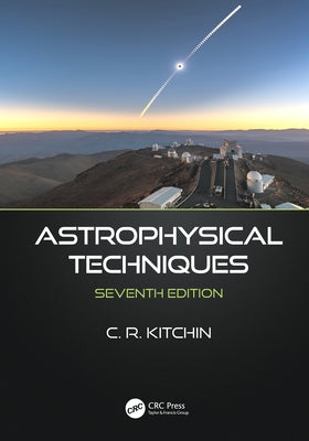 Astrophysical Techniques by Kitchin, C. R.