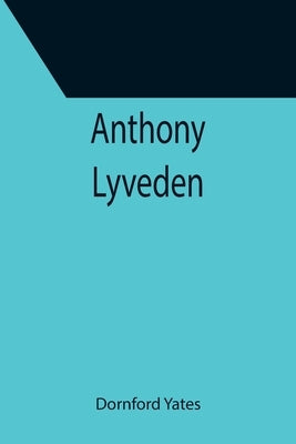 Anthony Lyveden by Yates, Dornford