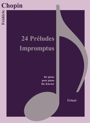 24 Preludes, Impromptus by Chopin, Frédéric