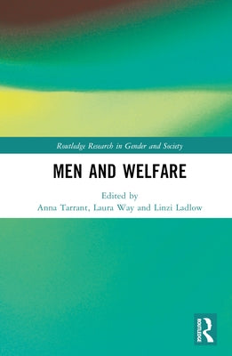 Men and Welfare by Tarrant, Anna