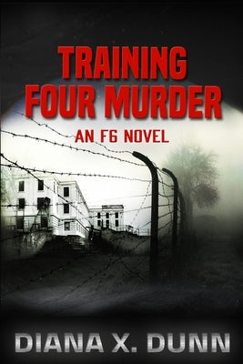 Training Four Murder by Dunn, Diana X.