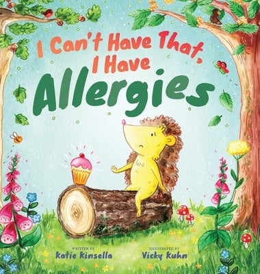 I Can't Have That, I Have Allergies by Kinsella, Katie