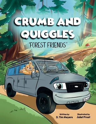 Crumb And Quiggles: Forest Friends by Meyers, D. Tim