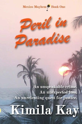 Peril in Paradise by Kay, Kimila