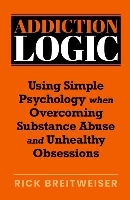 Addiction Logic by Breitweiser, W.