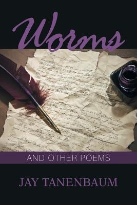Worms: And Other Poems by Tanenbaum, Jay