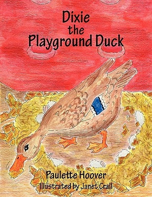 Dixie the Playground Duck by Hoover, Paulette