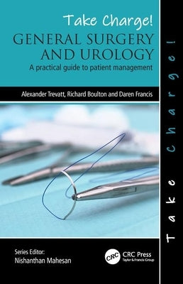 Take Charge! General Surgery and Urology: A Practical Guide to Patient Management by Trevatt, Alexander