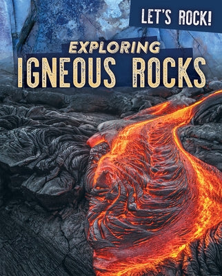 Exploring Igneous Rocks by Rogers, Marie