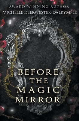 Before the Magic Mirror by Deerwester-Dalrymple, Michelle