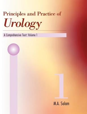 Principles & Practice of Urology: A Comprehensive Text by Salam, M. a.