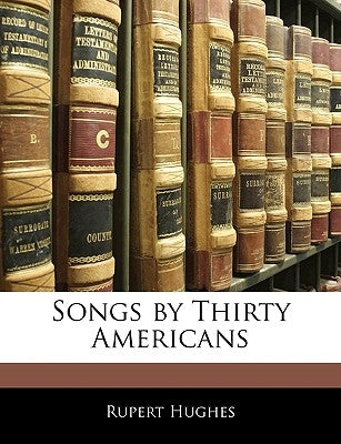 Songs by Thirty Americans by Hughes, Rupert