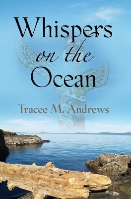 Whispers on the Ocean by Andrews, Tracee M.
