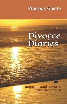 Divorce Diaries: going through divorce and life after it by Guinto, Precious