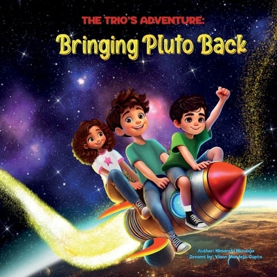 The Trio's Adventure - Bringing Pluto Back by Mundeja, Himanshi