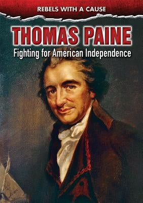 Thomas Paine: Fighting for American Independence by Crompton, Samuel Willard