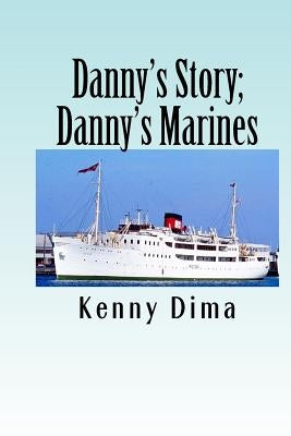 Danny's Story; Danny's Marines by Dima, Kenny