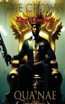 The Crown: King's Conquest by Qua'nae