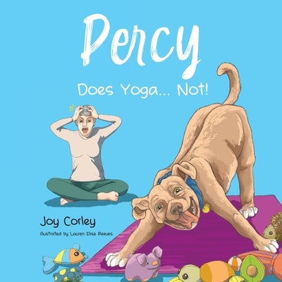 Percy Does Yoga... Not! by Corley, Joy