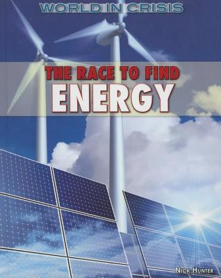 The Race to Find Energy by Hunter, Nick