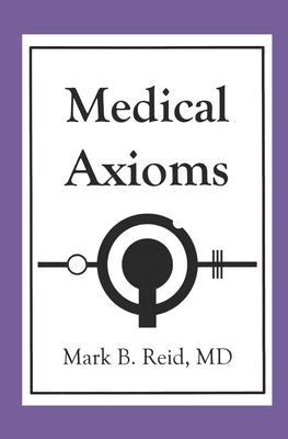 Medical Axioms: 1st Edition by Linas MD, Stuart