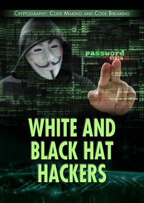 White and Black Hat Hackers by Porterfield, Jason