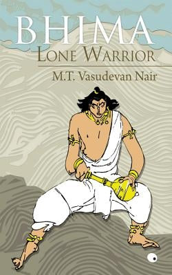 Bhima Lone Warrior by Nair, Mt Vasudevan