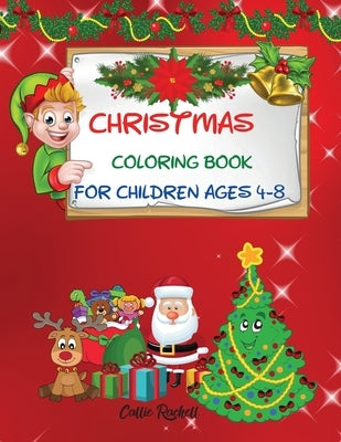 Christmas coloring book for children ages 4-8 by Rachell, Callie