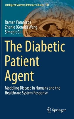 The Diabetic Patient Agent: Modeling Disease in Humans and the Healthcare System Response by Paranjape, Raman