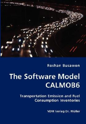 The Software Model CALMOB6- Transportation Emission and Fuel Consumption Inventories by Busawon, Roshan