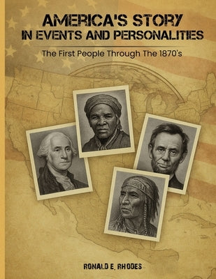 America's Story in Events and Personalities by E. Rhodes, Ronald