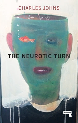 The Neurotic Turn by Johns, Charles
