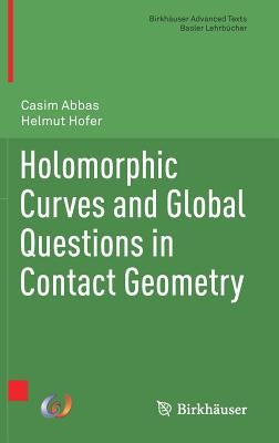 Holomorphic Curves and Global Questions in Contact Geometry by Abbas, Casim